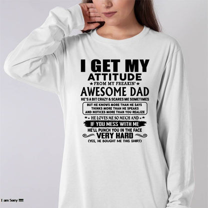 Thanks Dad - I GET MY ATTITUDE FROM MY FREAKIN' AWESOME DAD - Gift for Son and Daughter From Dad - HLT00 (SKU-TDD-CU-00)