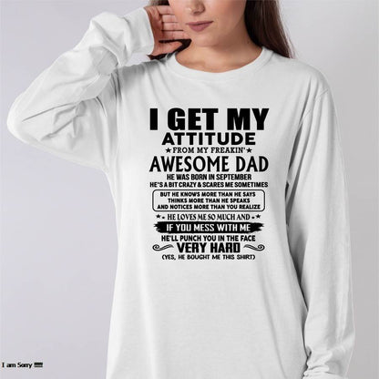 September - Thanks Dad - I GET MY ATTITUDE FROM MY FREAKIN' AWESOME DAD - Gift for Son and Daughter From Dad - HLT09 (SKU-TDD-CU-09)