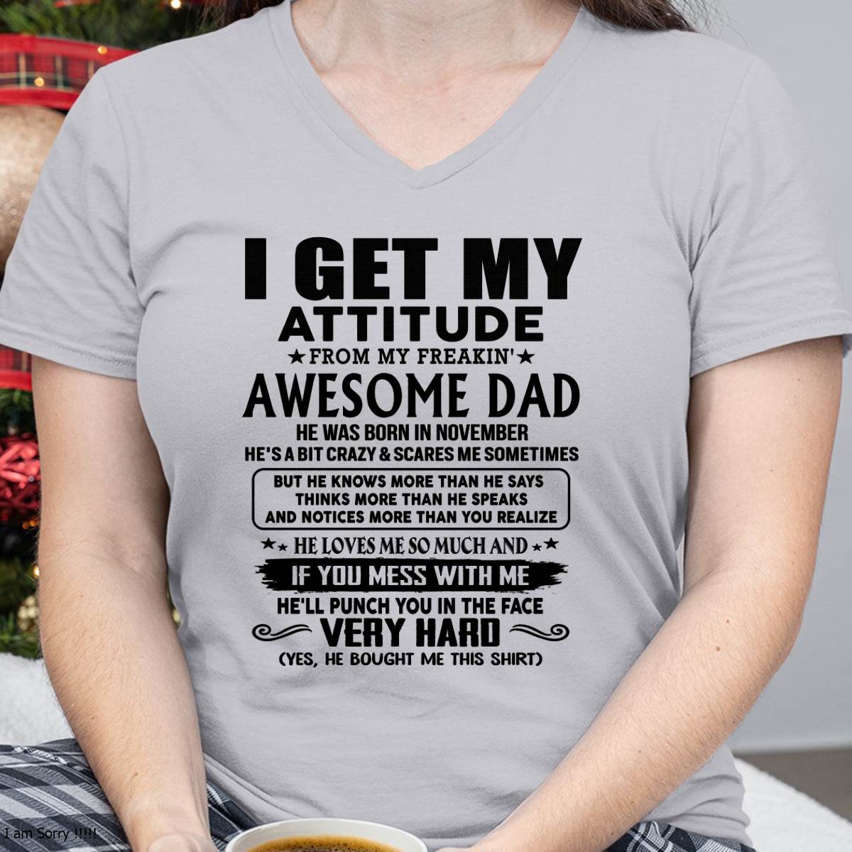 November - Thanks Dad - I GET MY ATTITUDE FROM MY FREAKIN' AWESOME DAD - Gift for Son and Daughter From Dad - HLT11 (SKU-TDD-CU-11)