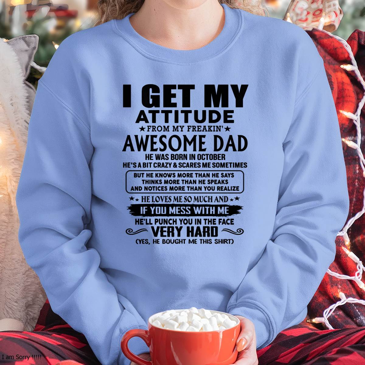 October - Thanks Dad - I GET MY ATTITUDE FROM MY FREAKIN' AWESOME DAD - Gift for Son and Daughter From Dad - HLT10 (SKU-TDD-CU-10)