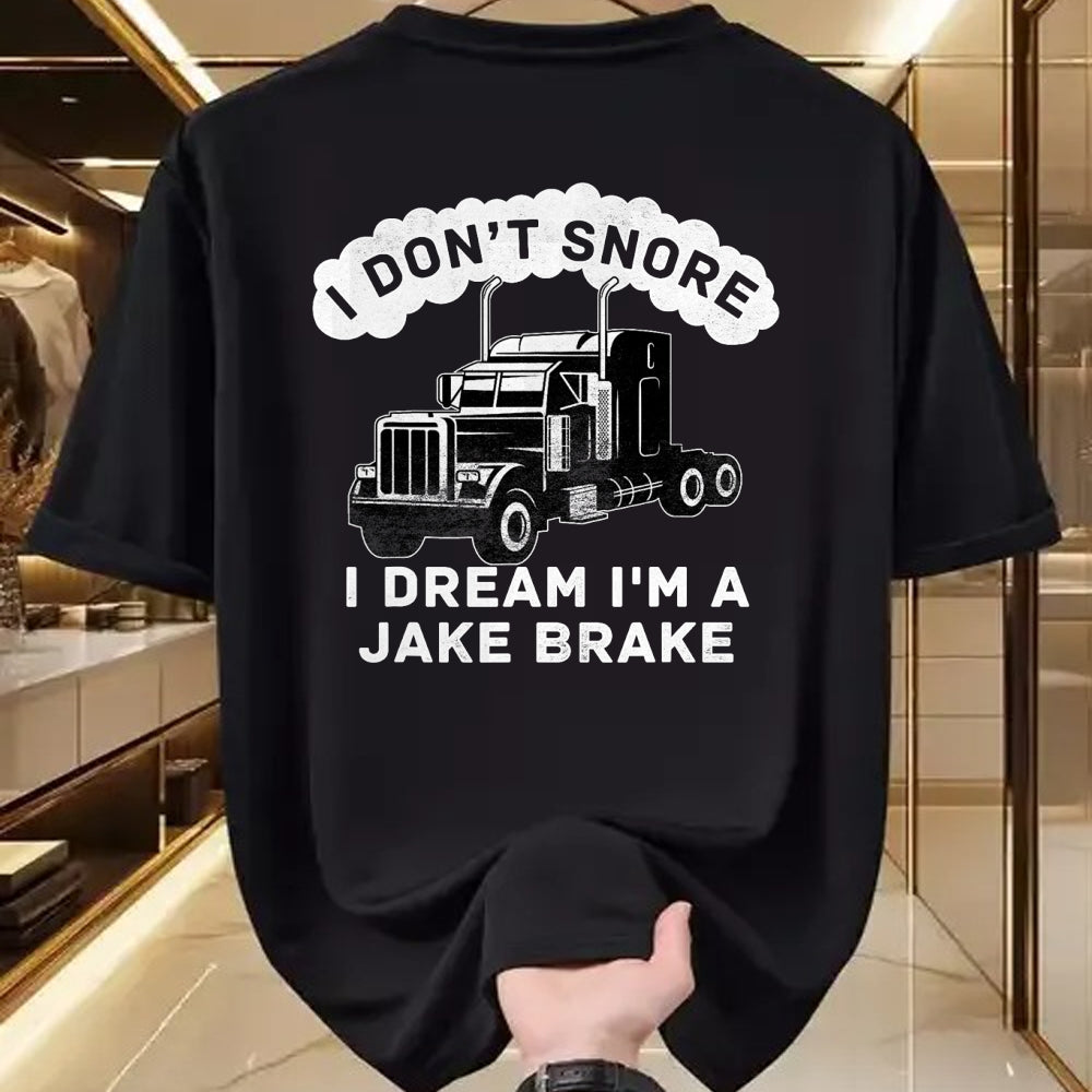 Best Truck Driver Life Shirt, Funny Trucker UnisexT-Shirt/Hoodie/Sweatshirt HLT00 - I Don't Snore I Dream I'm A Jake Brake Trucker T-Shirt