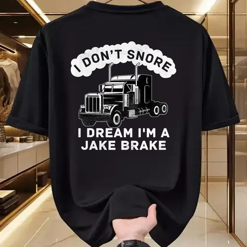 Best Truck Driver Life Shirt, Funny Trucker UnisexT-Shirt/Hoodie/Sweatshirt HLT00 - I Don't Snore I Dream I'm A Jake Brake Trucker T-Shirt