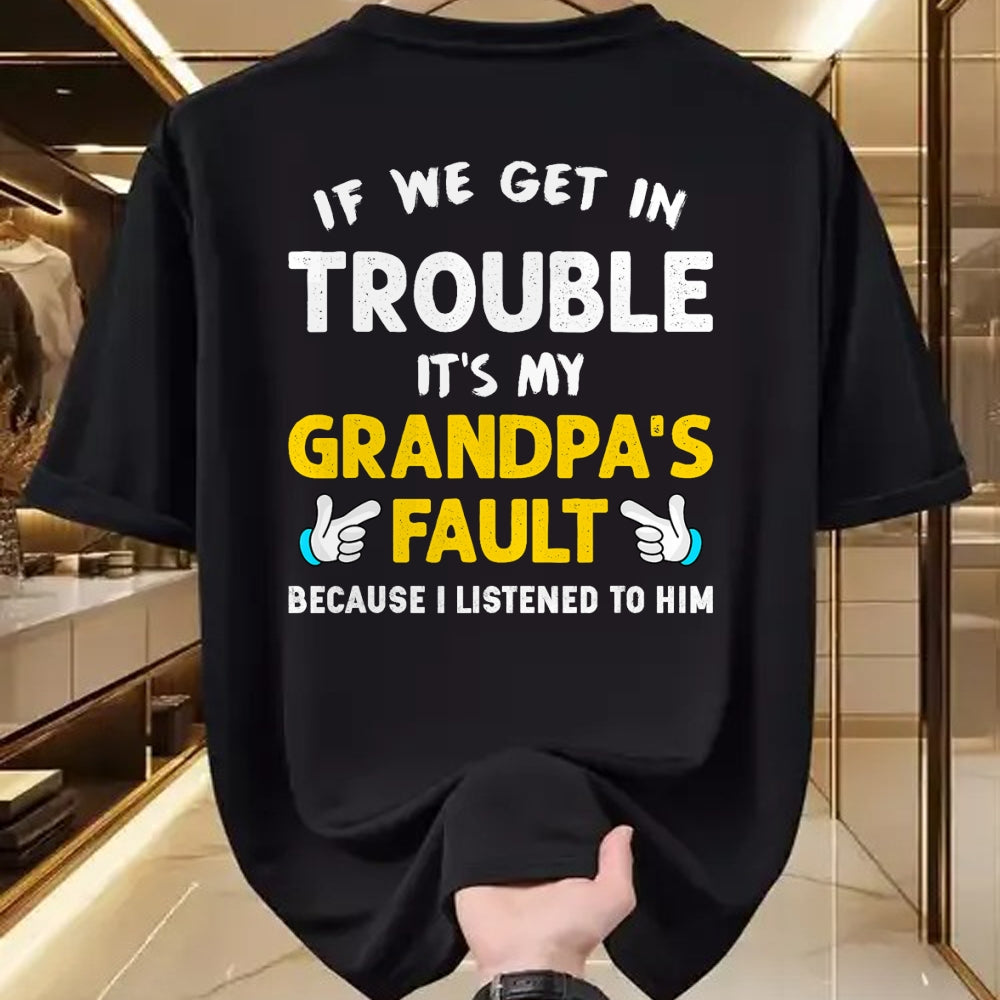 Best Grandpa Shirt, Proud Grandpa Unisex T-Shirt/Hoodie/Sweatshirt HLT00 - Kids If We Get In Trouble It's My Grandpa's Fault T-Shirt (1)