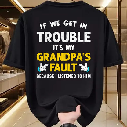 Best Grandpa Shirt, Proud Grandpa Unisex T-Shirt/Hoodie/Sweatshirt HLT00 - Kids If We Get In Trouble It's My Grandpa's Fault T-Shirt (1)