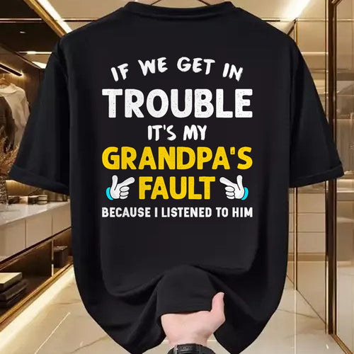 Best Grandpa Shirt, Proud Grandpa Unisex T-Shirt/Hoodie/Sweatshirt HLT00 - Kids If We Get In Trouble It's My Grandpa's Fault T-Shirt (1)