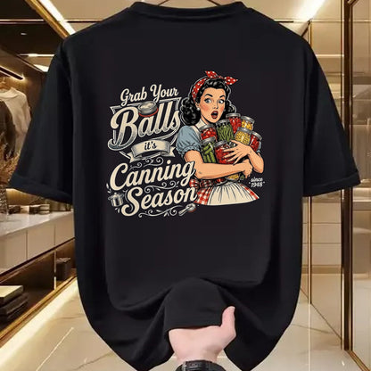 Best Farmer Life Shirt, Funny Farmer UnisexT-Shirt/Hoodie/Sweatshirt HLT00 - Grab Your Balls Its Canning Season Funny Food Preservation T-Shirt