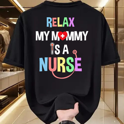Funny Nurse Shirt, Nurse Unisex T-Shirt/Hoodie/Sweatshirt HLT00 - Relax, My Mommy Is A Nurse Mom Tshirt Funny Shirt For Kids T-Shirt