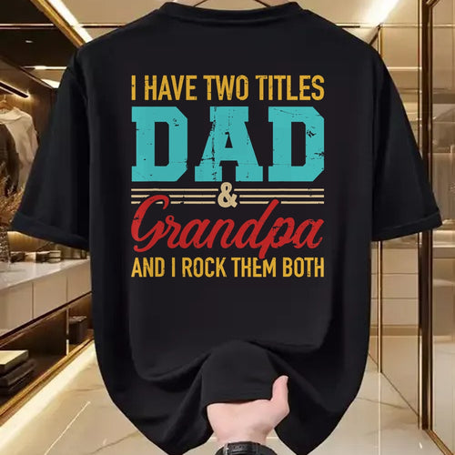 Best Grandpa Shirt, Proud Grandpa Unisex T-Shirt/Hoodie/Sweatshirt HLT00 - I have two titles dad and grandpa and I rock them both T-Shirt (1)
