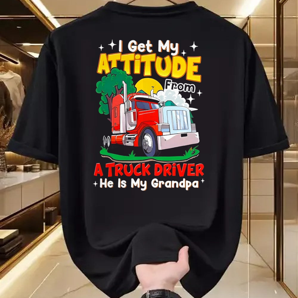 Best Truck Driver Life Shirt, Funny Trucker UnisexT-Shirt/Hoodie/Sweatshirt HLT00 - I Get My Attitude from A Truck Driver He is My Grandpa T-Shirt