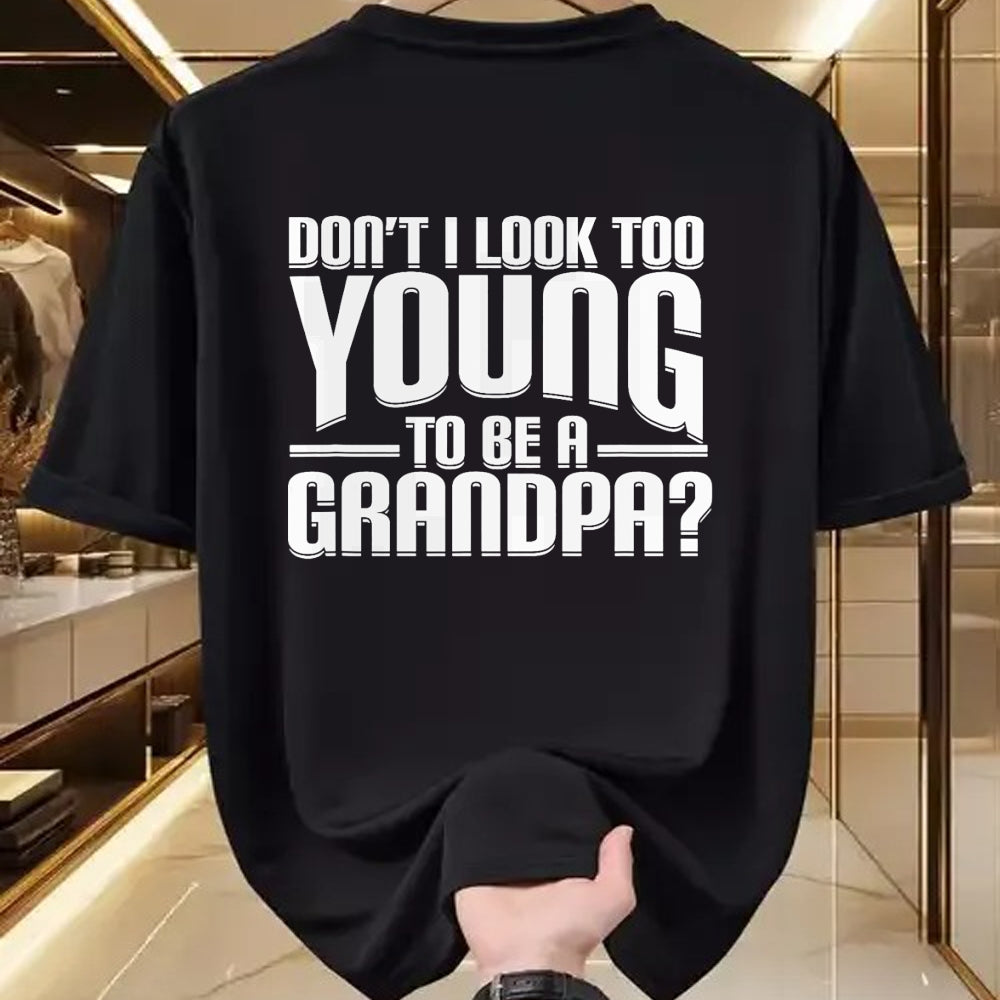 Best Grandpa Shirt, Proud Grandpa Unisex T-Shirt/Hoodie/Sweatshirt HLT00 - Don't I Look Too Young to Be A Grandpa Funny Gift T-Shirt