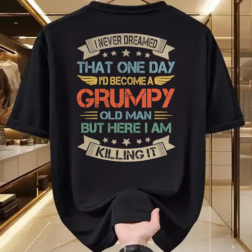 Best Grandpa Shirt, Proud Grandpa Unisex T-Shirt/Hoodie/Sweatshirt HLT00 - I Never Dreamed That I'd Become A Grumpy Old Man Grandpa T-Shirt