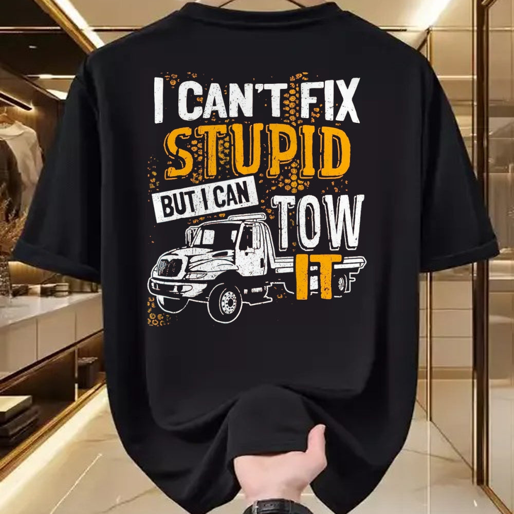 Best Truck Driver Life Shirt, Funny Trucker UnisexT-Shirt/Hoodie/Sweatshirt HLT00 - I Can't Fix Stupid But I Can Tow It Towing Truck Driver T-Shirt, Men, Black, 3X-Large