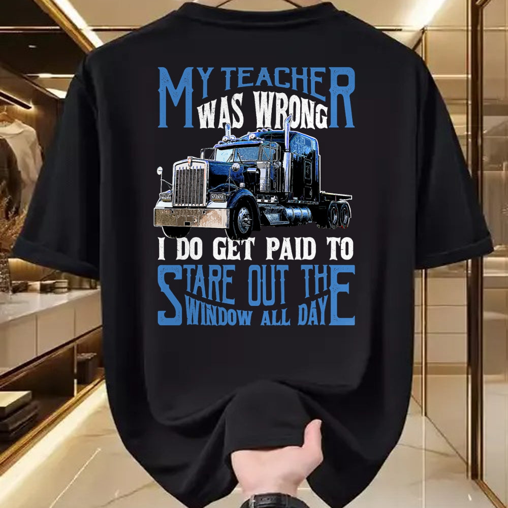 Best Truck Driver Life Shirt, Funny Trucker UnisexT-Shirt/Hoodie/Sweatshirt HLT00 - My Teacher was Wrong Trucker Gift Funny Truck Driver Men T-Shirt Small