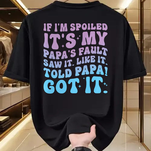 Best Wife Shirt, Wife and Husband Unisex T-Shirt/Hoodie/Sweatshirt HLT00 - If I'm Spoiled Its My Papa's Fault Funny Spoiling Boys Girls T-Shirt (2)