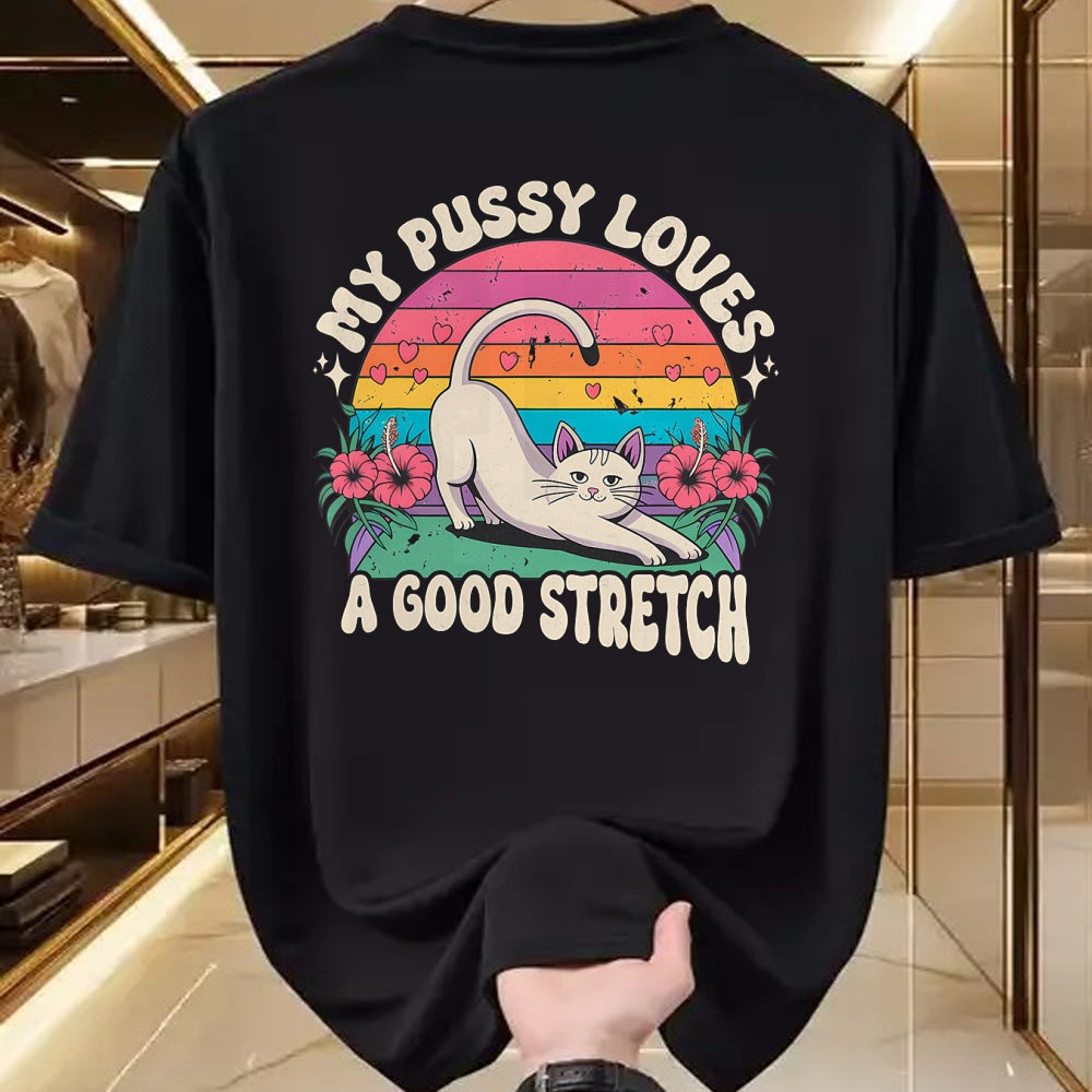 Cat Love Shirt, Funny Cat Lover Gift UnisexT-Shirt/Hoodie/Sweatshirt HLT00 - My Pussy Loves A Good Stretch Inappropriate Adult Humor Cat T-Shirt (2)