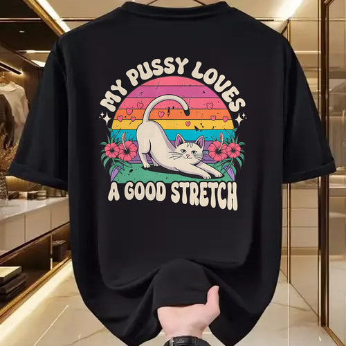 Cat Love Shirt, Funny Cat Lover Gift UnisexT-Shirt/Hoodie/Sweatshirt HLT00 - My Pussy Loves A Good Stretch Inappropriate Adult Humor Cat T-Shirt (2)