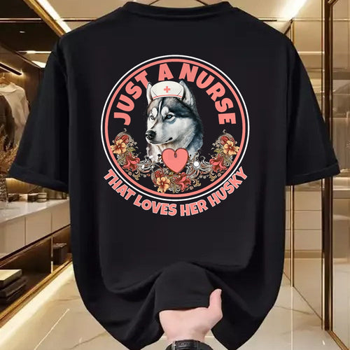 Funny Nurse Shirt, Nurse Unisex T-Shirt/Hoodie/Sweatshirt HLT00 - Just A Nurse That Loves Her Husky Dog Mom Pet Husky Owner T-Shirt