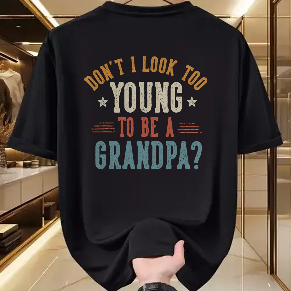 Best Grandpa Shirt, Proud Grandpa Unisex T-Shirt/Hoodie/Sweatshirt HLT00 - Don't I Look Too Young to Be A Grandpa Father's Day Papa T-Shirt (2)