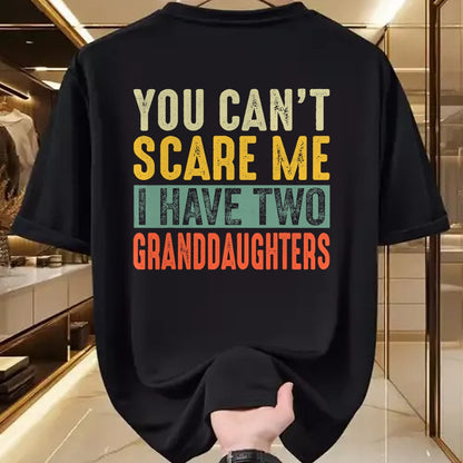 Best Grandpa Shirt, Proud Grandpa Unisex T-Shirt/Hoodie/Sweatshirt HLT00 - You Can't Scare Me I Have Two Granddaughters Funny Grandpa T-Shirt