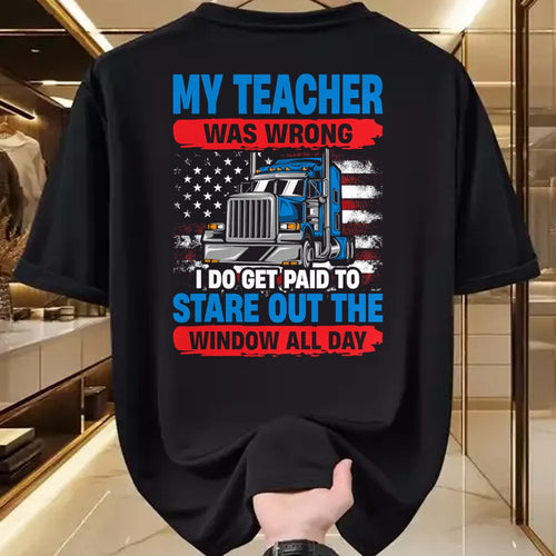 Best Truck Driver Life Shirt, Funny Trucker UnisexT-Shirt/Hoodie/Sweatshirt HLT00 - My Teacher Was Wrong Trucker Funny Mens Truck Driver T-Shirt