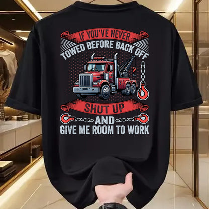Best Truck Driver Life Shirt, Funny Trucker UnisexT-Shirt/Hoodie/Sweatshirt HLT00 - If You've Never Towed Before Back Off Funny Tow Truck Driver T-Shirt