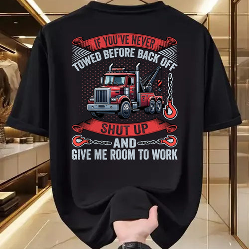 Best Truck Driver Life Shirt, Funny Trucker UnisexT-Shirt/Hoodie/Sweatshirt HLT00 - If You've Never Towed Before Back Off Funny Tow Truck Driver T-Shirt