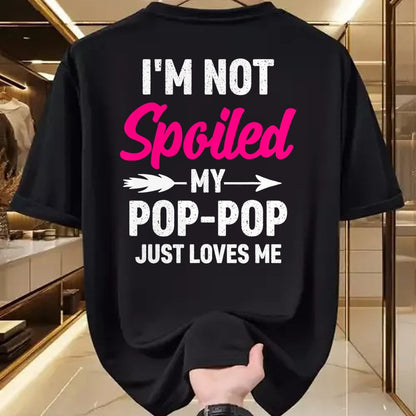 Best Wife Shirt, Wife and Husband Unisex T-Shirt/Hoodie/Sweatshirt HLT00 - I'm Not Spoiled My Pop-pop Just Loves Me Kids Girls Toddler T-Shirt