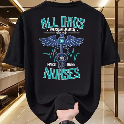 Funny Nurse Shirt, Nurse Unisex T-Shirt/Hoodie/Sweatshirt HLT00 - Only The Finest Dads Raise Nurses Dad From Nurse Daughter T-Shirt