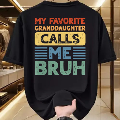 Best Grandpa Shirt, Proud Grandpa Unisex T-Shirt/Hoodie/Sweatshirt HLT00 - My Favorite Granddaughter Calls Me Bruh for Grandpa Grandma T-Shirt