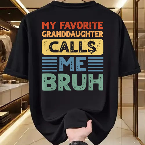 Best Grandpa Shirt, Proud Grandpa Unisex T-Shirt/Hoodie/Sweatshirt HLT00 - My Favorite Granddaughter Calls Me Bruh for Grandpa Grandma T-Shirt