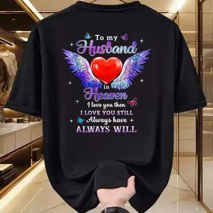 Best Wife Shirt, Wife and Husband Unisex T-Shirt/Hoodie/Sweatshirt HLT00 - To my Husband in Heaven I love you then I love you still T-Shirt