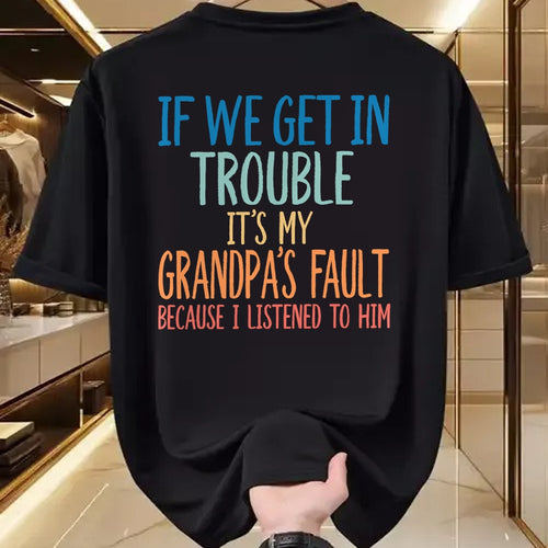 Best Grandpa Shirt, Proud Grandpa Unisex T-Shirt/Hoodie/Sweatshirt HLT00 - Kids Grandson If We Get In Trouble It's My Grandpa's Fault T-Shirt (1)