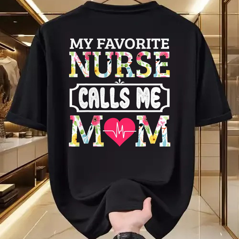Funny Nurse Shirt, Nurse Unisex T-Shirt/Hoodie/Sweatshirt HLT00 - My Favorite Nurse Calls Me Mom T-Shirt