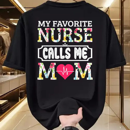 Funny Nurse Shirt, Nurse Unisex T-Shirt/Hoodie/Sweatshirt HLT00 - My Favorite Nurse Calls Me Mom T-Shirt