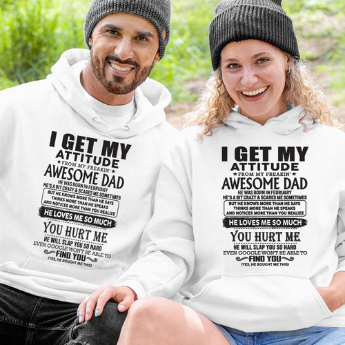 February - I GET MY ATTITUDE FROM MY FREAKIN' AWESOME DAD - Gift for Son and Daughter From Dad - HLT02 (SKU-TDD-02)