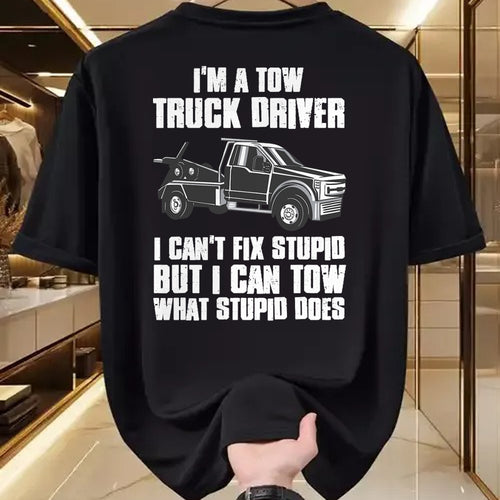 Best Truck Driver Life Shirt, Funny Trucker UnisexT-Shirt/Hoodie/Sweatshirt HLT00 - I'm a Tow Truck Driver I Can't Fix Stupid Gift Towing T-Shirt