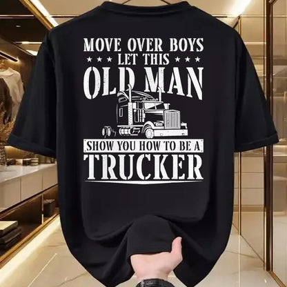 Best Truck Driver Life Shirt, Funny Trucker UnisexT-Shirt/Hoodie/Sweatshirt HLT00 - Trucker Truck Driver Vintage Move Over Boys Let This Old Man T-Shirt