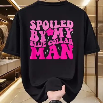 Best Wife Shirt, Wife and Husband Unisex T-Shirt/Hoodie/Sweatshirt HLT00 - Spoiled By My Blue Collar Man (on back) T-Shirt