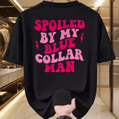 Best Wife Shirt, Wife and Husband Unisex T-Shirt/Hoodie/Sweatshirt HLT00 - Gift for wife T shirt, spoiled wife   Spoiled By My Blue Collar Man Funny Blue Collar Wife Groovy Pr