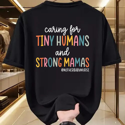 Funny Nurse Shirt, Nurse Unisex T-Shirt/Hoodie/Sweatshirt HLT00 - Caring for Tiny Humans And Strong Mamas Mother Baby Nurse T-Shirt