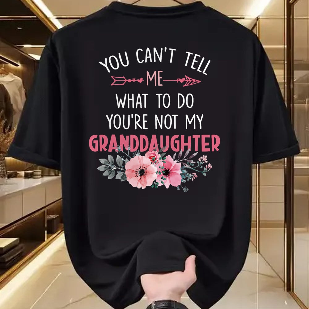 Best Grandpa Shirt, Proud Grandpa Unisex T-Shirt/Hoodie/Sweatshirt HLT00 - You Can't Tell Me What To Do You're Not My Granddaughter T-Shirt (6)