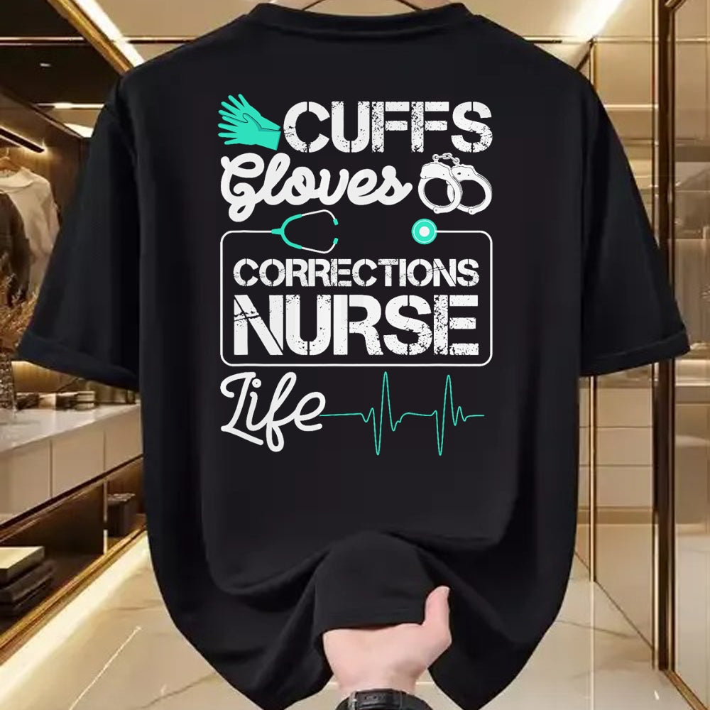 Funny Nurse Shirt, Nurse Unisex T-Shirt/Hoodie/Sweatshirt HLT00 - Cuffs Gloves Corrections Nurse Life T-Shirt
