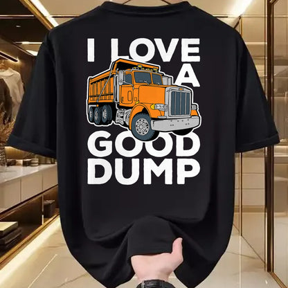 Best Truck Driver Life Shirt, Funny Trucker UnisexT-Shirt/Hoodie/Sweatshirt HLT00 - I Love a Good Dump Funny Dump Truck Driver T-Shirt