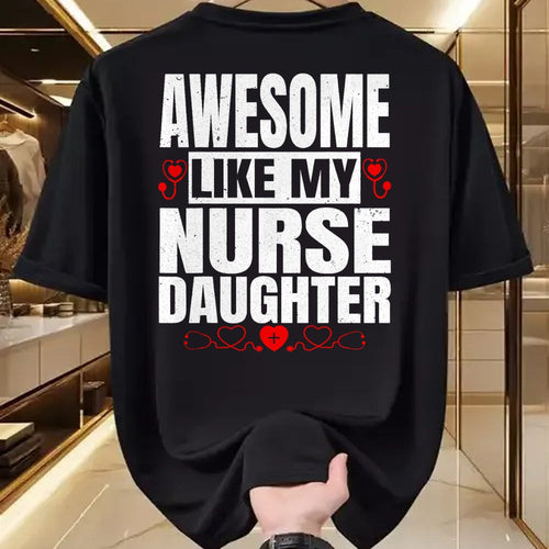 Funny Nurse Shirt, Nurse Unisex T-Shirt/Hoodie/Sweatshirt HLT00 - Awesome Like My Nurse Daughter For Father's Mother's Day T-Shirt