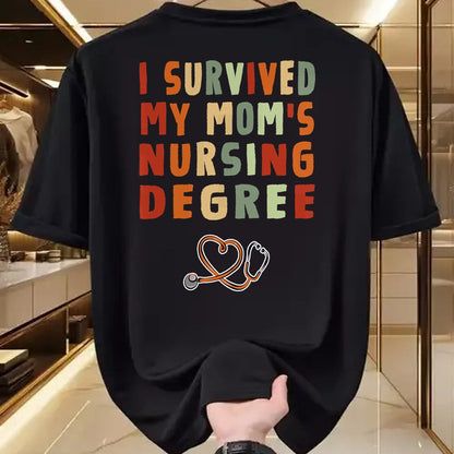 Funny Nurse Shirt, Nurse Unisex T-Shirt/Hoodie/Sweatshirt HLT00 -I survived My Mom's Nursing Degree Nursing School Graduation T-Shirt)