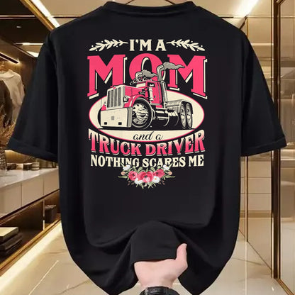 Best Truck Driver Life Shirt, Funny Trucker UnisexT-Shirt/Hoodie/Sweatshirt HLT00 - I'm A Mom & A Truck Driver Nothing Scare Me Trucker Mother T-Shirt