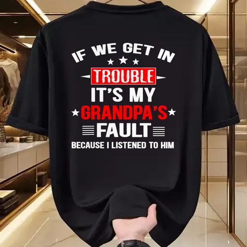 Best Grandpa Shirt, Proud Grandpa Unisex T-Shirt/Hoodie/Sweatshirt HLT00 - If we get in trouble it's my grandpa's fault Funny Grandpa T-Shirt