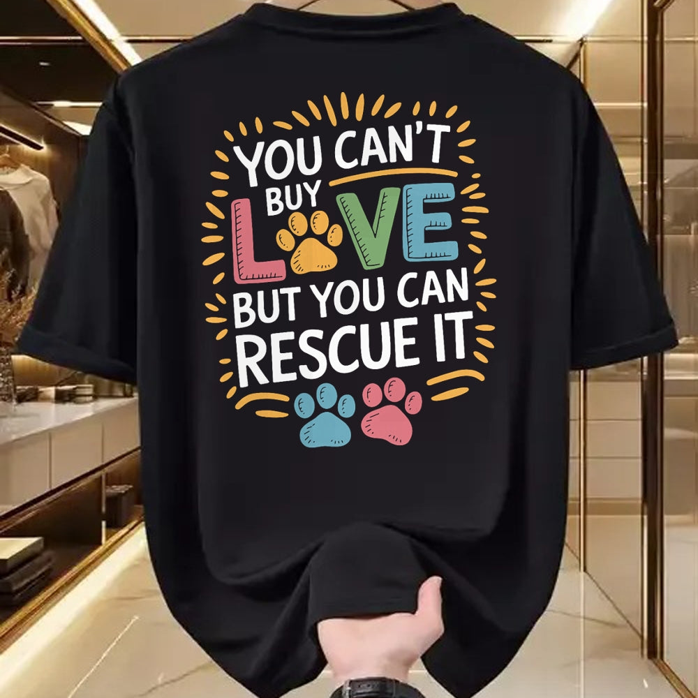 Cat Love Shirt, Funny Cat Lover Gift UnisexT-Shirt/Hoodie/Sweatshirt HLT00 - You Can_T Buy Love But You Can Rescue It, Dog and Cat Rescue T-Shirt