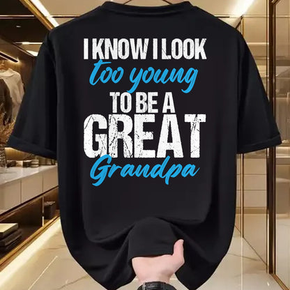 Best Grandpa Shirt, Proud Grandpa Unisex T-Shirt/Hoodie/Sweatshirt HLT00 - I know i look too young to be a Great Grandpa funny father T-Shirt