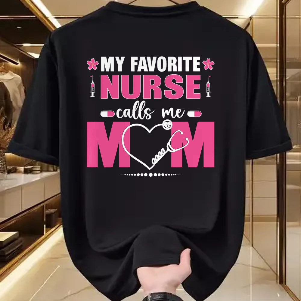 Funny Nurse Shirt, Nurse Unisex T-Shirt/Hoodie/Sweatshirt HLT00 - My Favorite Nurse Calls Me Mom Mother's Day T-Shirt